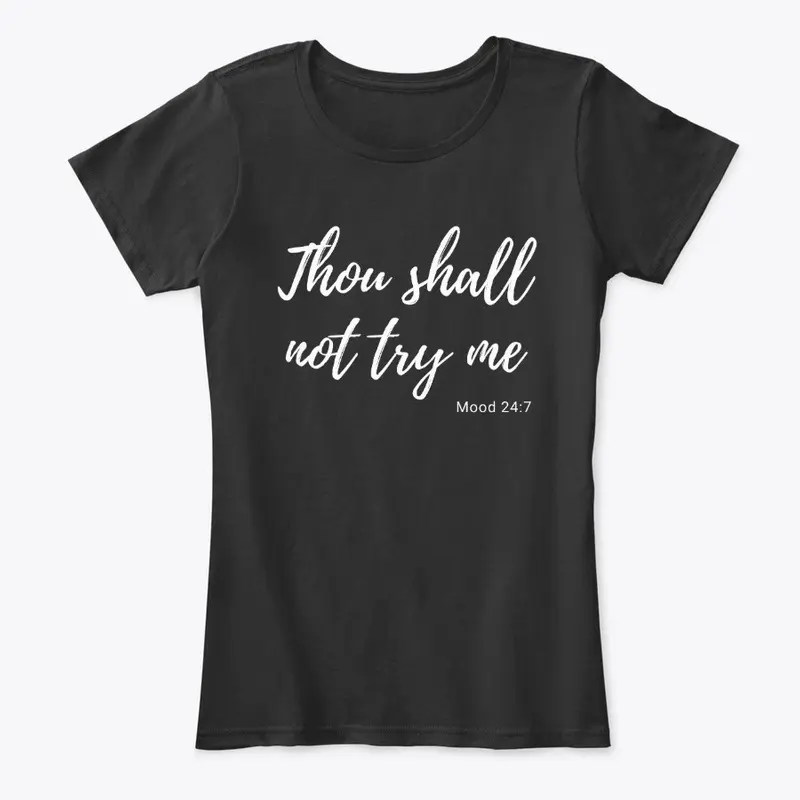 Thou Shall Not Try Me Funny Shirt